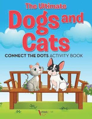 bokomslag Ultimate Dogs and Cats Connect the Dots Activity Book