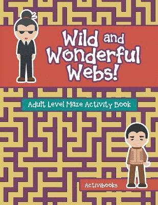 bokomslag Wild and Wonderful Webs! Adult Level Maze Activity Book