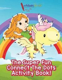 bokomslag Super Fun Connect The Dots Activity Book!