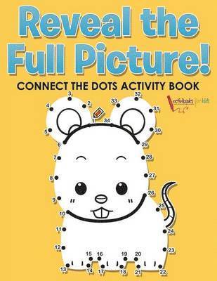bokomslag Reveal the Full Picture! Connect the Dots Activity Book