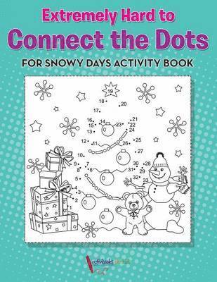 bokomslag Extremely Hard to Connect the Dots for Snowy Days Activity Book Book