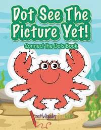 bokomslag Dot See The Picture Yet! Connect the Dots Book