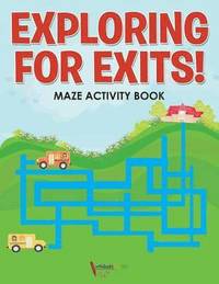 bokomslag Exploring for Exits! Maze Activity Book