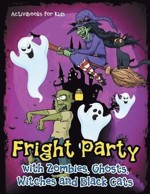 bokomslag Fright Party with Zombies, Ghosts, Witches and Black Cats