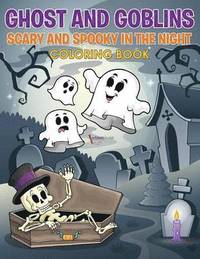 bokomslag Ghost and Goblins Scary and Spooky In the Night