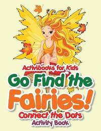 bokomslag Go Find the Fairies! Connect the Dots Activity Book