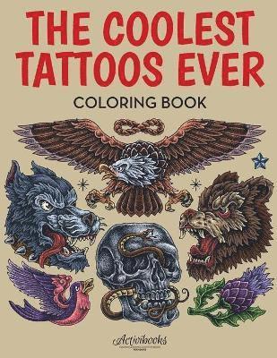bokomslag Coolest Tattoos Ever Coloring Book