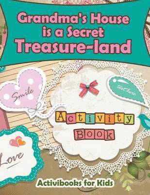 bokomslag Grandma's House is a Secret Treasure-land Activity Book