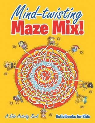 bokomslag Mind-twisting Maze Mix! A Kids Activity Book