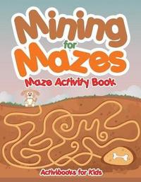 bokomslag Mining for Mazes - Maze Activity Book