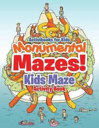 bokomslag Monumental Mazes! Kids Maze Activity Book