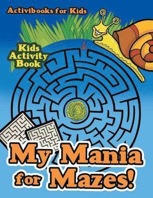 bokomslag My Mania for Mazes! Kids Activity Book
