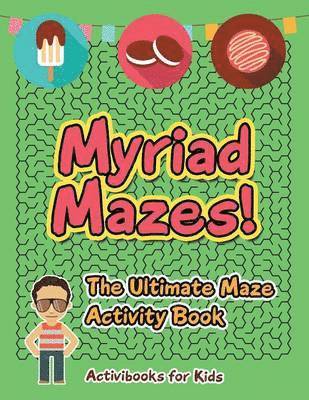bokomslag Myriad Mazes! The Ultimate Maze Activity Book