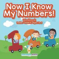 bokomslag Now I Know My Numbers! Workbook Toddler-Grade K - Ages 1 to 6