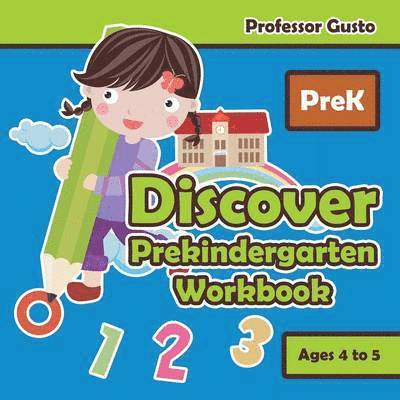 Discover Prekindergarten Workbook PreK - Ages 4 to 5 1