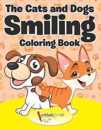 bokomslag Cats and Dogs Smiling Coloring Book