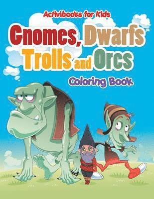 bokomslag Gnomes, Dwarfs, Trolls and Orcs Coloring Book