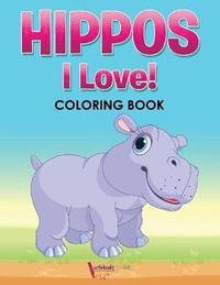 bokomslag Hippos! I Love! Coloring Book