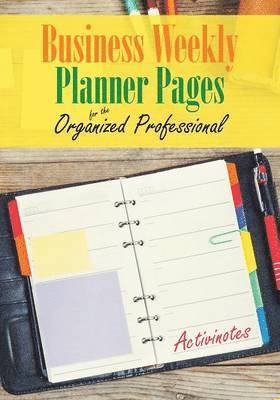 bokomslag Business Weekly Planner Pages for the Organized Professional