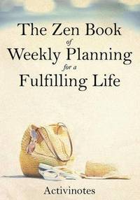 bokomslag Zen Book of Weekly Planning for a Fulfilling Life