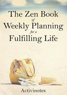 bokomslag Zen Book of Weekly Planning for a Fulfilling Life