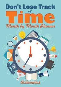 bokomslag Don't Lose Track of Time - Month by Month Planner
