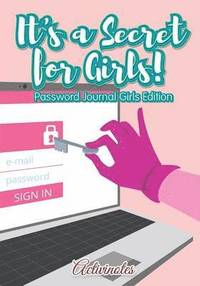 bokomslag It's a Secret for Girls! Password Journal Girls Edition