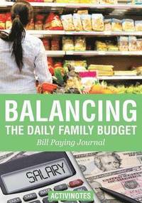 bokomslag Balancing the Daily Family Budget Bill Paying Journal