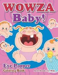 bokomslag WOWZA Baby! Eye Popper Coloring Book