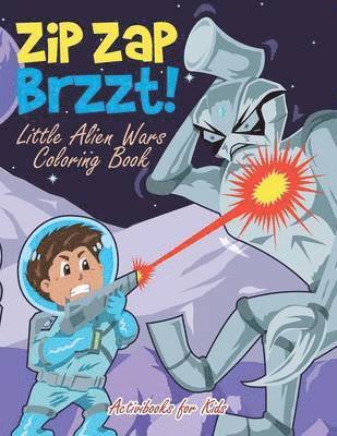 bokomslag Zip Zap Brzzt! Little Alien Wars Coloring Book