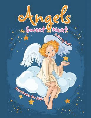 bokomslag Angels Are Sweet and Neat Coloring Book