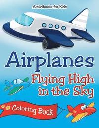 bokomslag Airplanes Flying High in the Sky Coloring Book