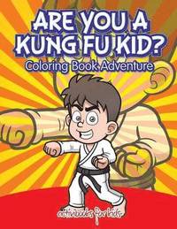 bokomslag Are You a Kung Fu Kid? Coloring Book Adventure