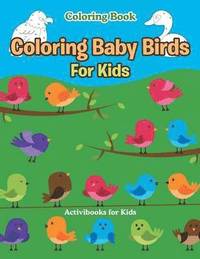 bokomslag Coloring Baby Birds For Kids Coloring Book