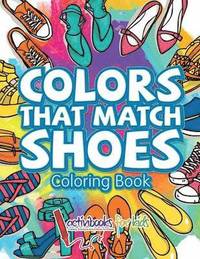 bokomslag Colors That Match Shoes Coloring Book