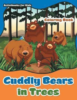 bokomslag Cuddly Bears in Trees Coloring Book