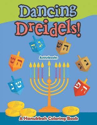 bokomslag Dancing Dreidels! A Hanukkah Coloring Book