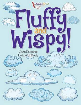 Fluffy and Wispy! Cloud Shapes Coloring Book 1