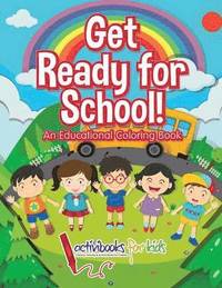 bokomslag Get Ready for School! An Educational Coloring Book