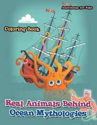 bokomslag Real Animals Behind Ocean Mythologies Coloring Book