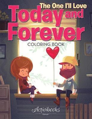 bokomslag One I'll Love Today and Forever Coloring Book