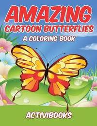 bokomslag Amazing Cartoon Butterflies, a Coloring Book