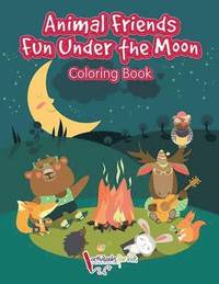 bokomslag Animal Friends Fun Under the Moon Coloring Book