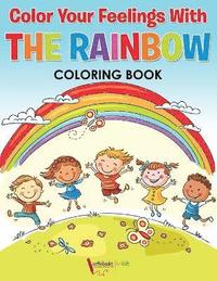 bokomslag Color Your Feelings With The Rainbow Coloring Book