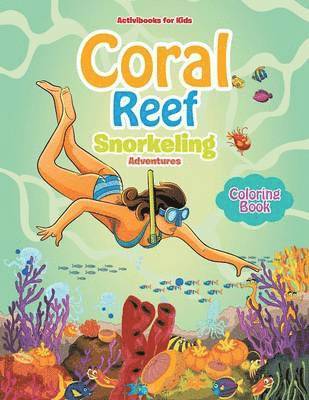 Activibooks For Kids, Activibooks for Kids - Coral Reef Snorkeling Adventures Coloring Book, Häftad