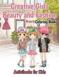 bokomslag Creative Girls Beauty and Fashion Coloring Book