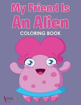 bokomslag My Friend is an Alien Coloring Book