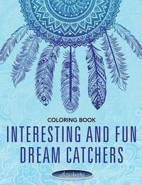 bokomslag Interesting and Fun Dream Catchers Coloring Book