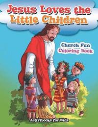 bokomslag Jesus Loves the Little Children Church Fun Coloring Book