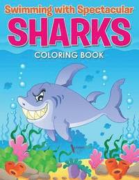 bokomslag Swimming with Spectacular Sharks Coloring Book